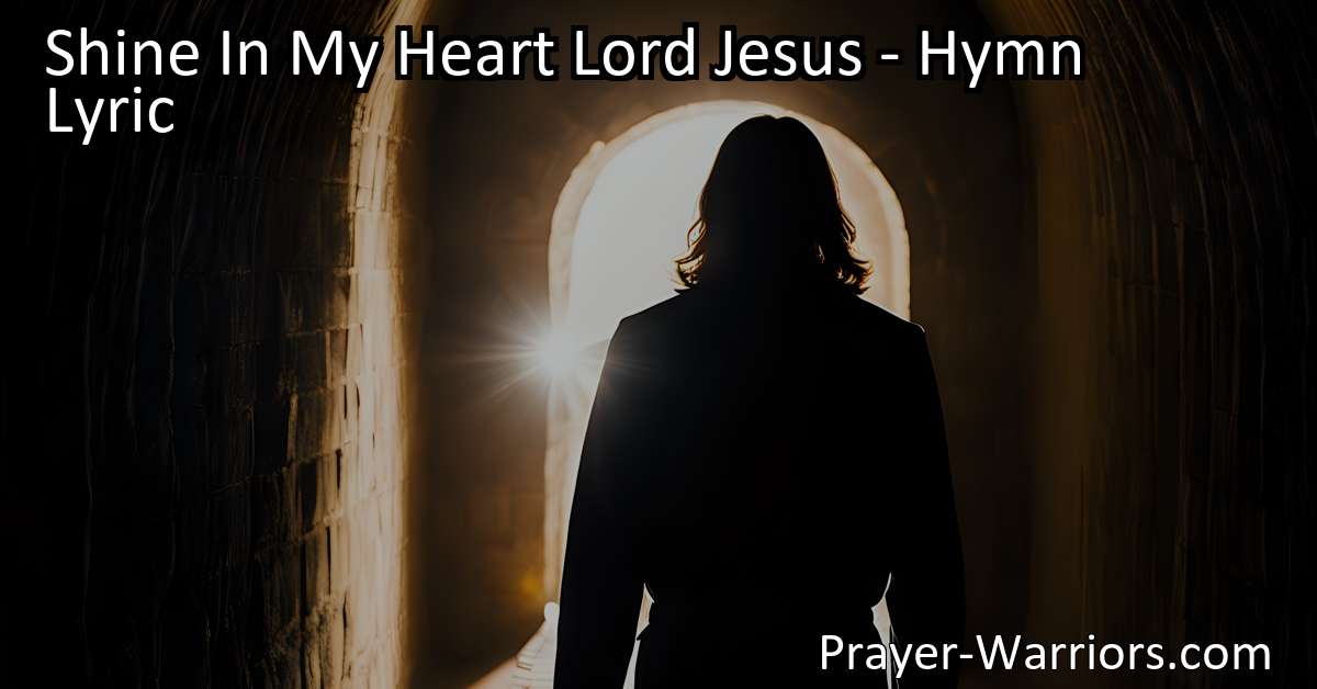 Shine In My Heart Lord Jesus Hymn Lyric Bible Warriors