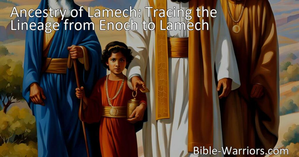 Uncover the Ancestry of Lamech: Exploring the Lineage from Enoch to Lamech in the Bible. Delve into the fascinating history of this biblical family tree.