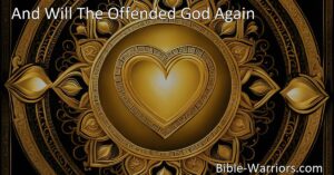 "And Will The Offended God Again - A hymn of hope and restoration