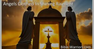 Experience the awe-inspiring presence of angels in "Angels Clothed In Shining Raiment." Learn how their radiant light broke the seal of darkness