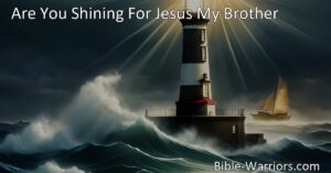 Discover the importance of shining for Jesus in a world of darkness. Let your light guide others to Him and reflect His love and teachings. Are You Shining For Jesus My Brother?