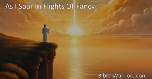 Discover the promise of a heavenly home and find solace in the hymn "As I Soar In Flights Of Fancy." Experience the joy of angels waiting to welcome you into their fold.