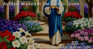 Experience hope and renewal in "As Mary Walked In The Garden Green." Join Mary in a peaceful garden as she discovers a message of profound joy amidst grief. Unlock the transformative power of Jesus' love.KEYWORD: hope and renewal