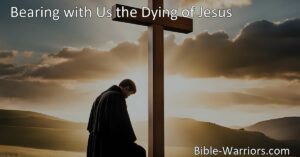 Discover the soul-constraining power of the cross in "Bearing with Us the Dying of Jesus." Find strength