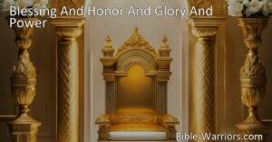 Discover the profound meaning behind "Blessing and Honor and Glory and Power." Reflect on the magnificence of our Creator and embrace the eternal nature of these elements for a life of joy and gratitude.