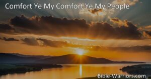 Discover comfort and peace in God's promises through the hymn "Comfort Ye My People." Find solace in knowing that sin is forgiven and that victory is certain. Experience the boundless love of our Savior and share His joy with the world.