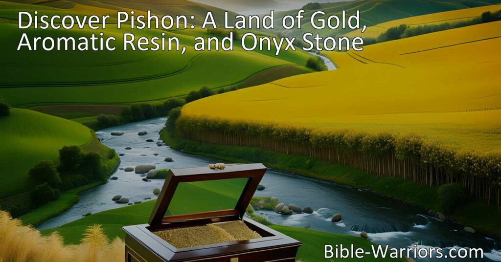 Discover Pishon: Explore the Land of Gold