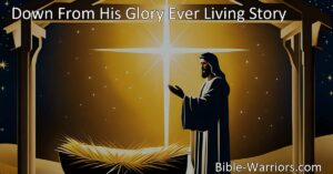 Down From His Glory: The Ever Living Story of Jesus - Delve into the profound significance of Jesus' sacrifice and love for humanity through the hymn "Down From His Glory." Explore his birth