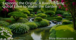 Discover the origins of our world with the intriguing verse from Genesis about a river flowing out of Eden to water the garden. Explore the significance of this symbol in sustaining and nurturing life