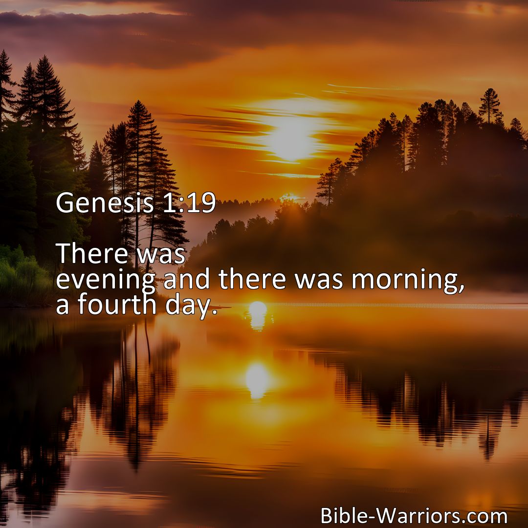 Freely Shareable Bible Verse Image Genesis 1:19 There was evening and there was morning, a fourth day.>