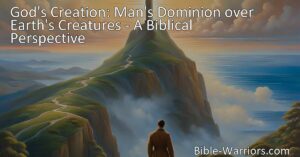Discover a biblical perspective on man's dominion over earth's creatures. Explore Genesis 1:26 and understand our responsibility as stewards of God's creation.