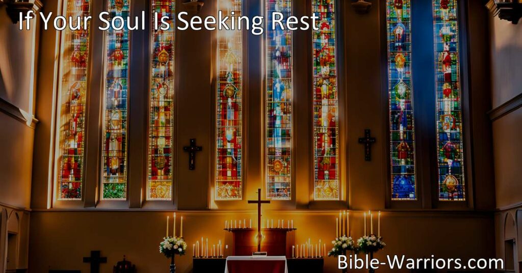 Find Rest and Peace at the Altar: Discover the Blessings Your Soul Seeks