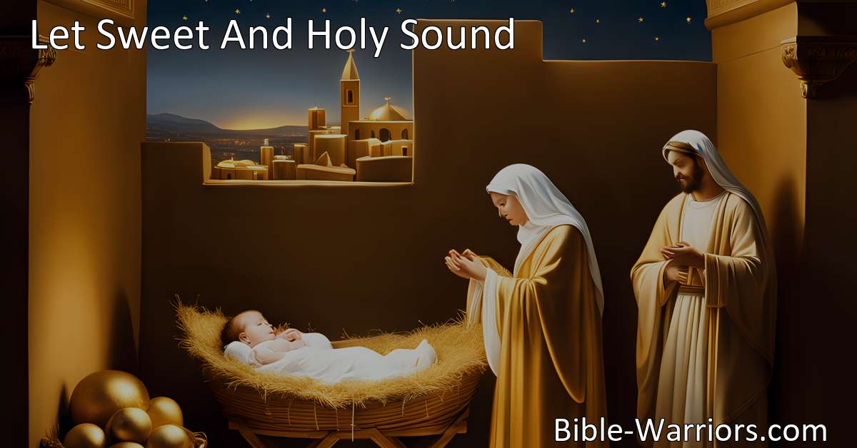 Let Sweet And Holy Sound - Hymn Lyric - Bible Warriors