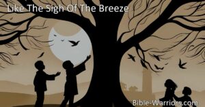Discover the power of compassion and kindness in "Like The Sigh Of The Breeze." Learn how simple acts of care can make a difference in the lives of those in need. Help bring hope and comfort to others.
