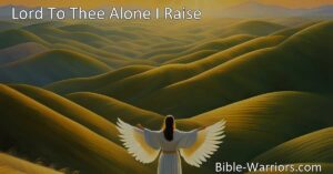 Find Help and Salvation - Devotion and Trust in God. Experience the beauty of "Lord To Thee Alone I Raise" hymn by Paul Gerhardt. Discover the source of help and blessings from the Creator. Trust in God's guidance and protection in times of need.