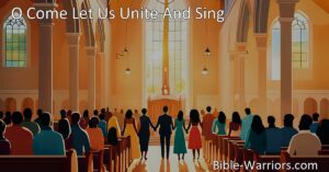 "Join in unity and sing praises to Jehovah's name. Let us come together