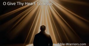 Give Your Heart to Jesus: Find Refuge and Peace in His Loving Arms. Trust His Heart and Find Comfort for Every Care.