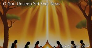 Discover the presence of the divine in our lives with "O God Unseen Yet Ever Near" hymn. Feel the blessings of God's love and nourish your soul with heavenly food through the Eucharist. Find strength