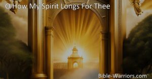Experience the longing for a beautiful home above in "O How My Spirit Longs For Thee." Discover rest from sorrows