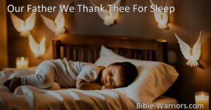 Embrace the blessings of rest and gratitude in "Our Father We Thank Thee For Sleep." Reflect on the profound impact of sleep and express heartfelt appreciation for our Heavenly Father's care and love.