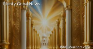 Discover the Promise of Abundance in "Plenty Good News" Hymn - Find comfort