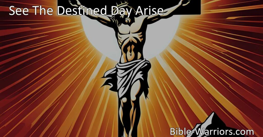 Discover the profound meaning of "See The Destined Day Arise" and its message of sacrifice and redemption in Christianity. Reflect on Jesus' willingness to bear the cross for the promise of renewed life and peace. Explore the hymn's powerful imagery and connect with the core beliefs of the faith.