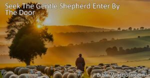 Find comfort in the care of the gentle Shepherd as we enter through the door. Discover safety