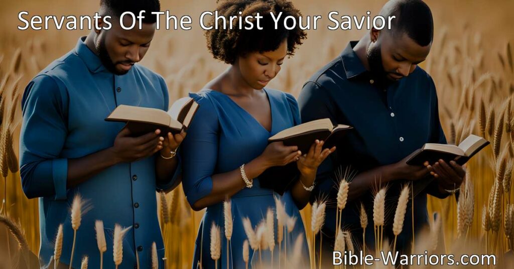 Spread the Sweet Old Gospel Story with Servants of the Christ Your Savior. Go forth and preach the Gospel