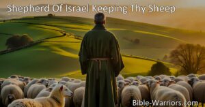 Discover the powerful image of the loving and caring Shepherd of Israel
