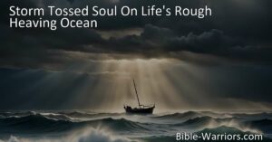 Discover Peace in Life's Storms: Storm Tossed Soul On Life's Rough Heaving Ocean. Jesus offers solace and stillness amidst chaos. Find true peace and healing through His grace.