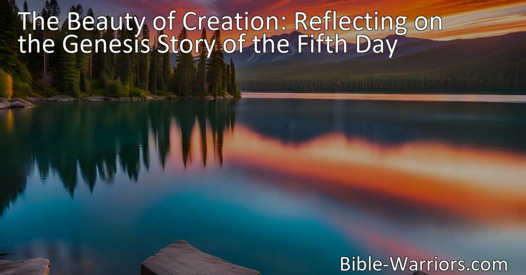 Unlock the Beauty of Creation: Reflecting on the Genesis Story of the Fifth Day. Marvel at the diversity and magnificence of marine life and birds. Cherish and protect the remarkable wonders of our world.