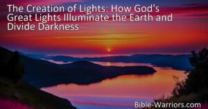 Discover the profound message behind the Creation of Lights and how they illuminate the Earth