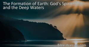 Dive deep into the biblical verse of Genesis 1:2 to uncover the significance of God's Spirit and the deep waters in the formation of Earth. Explore the collaborative process and potential for life and purpose. The Formation of Earth