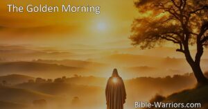 Discover the beauty and hope of "The Golden Morning." Experience the anticipation of Jesus Christ's second coming and prepare for an eternal reign of glory. Embrace the promise of a sweet and golden morning.