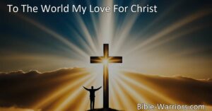 Confessing in the Shadow of the Cross | Proclaiming my love for Christ to the world