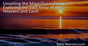 Unveiling the Magnificent Finale: Explore the Vast Array of the Heavens and Earth - Awe-inspiring creation story from Genesis. Marvel at God's boundless power and diversity in the heavens and on earth. Experience the grandeur and splendor