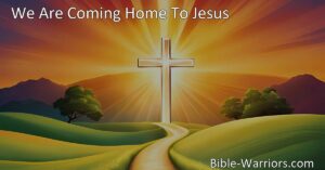 Experience the comforting embrace of Jesus in the heartwarming hymn "We Are Coming Home to Jesus". Find hope