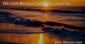 Discover the incredible power of love. Learn why "We Love Because God First Loved Us." Experience unconditional love and spread kindness to create a beautiful world. You are loved
