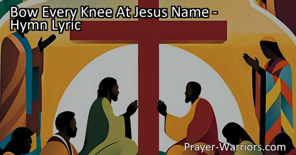 Discover the hymn "Bow Every Knee at Jesus' Name" that invites us to acknowledge Jesus as our Lord and Savior. Join in prayer and praise