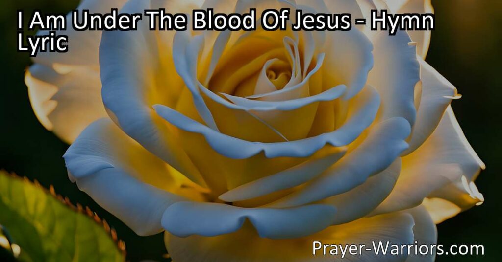 Discover the powerful message of "I Am Under the Blood of Jesus." Find forgiveness