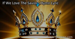 "If We Love The Savior: Shining as His Precious Jewels - A hymn reminding us to love