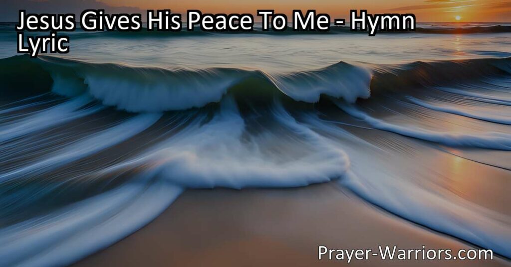 Experience the Wonderful Peace Jesus Gives. Find comfort and serenity in times of uncertainty. Trust in Him