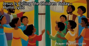 Embrace Jesus' Call: Find Love and Joy in Walking His Way. Jesus is calling the children today