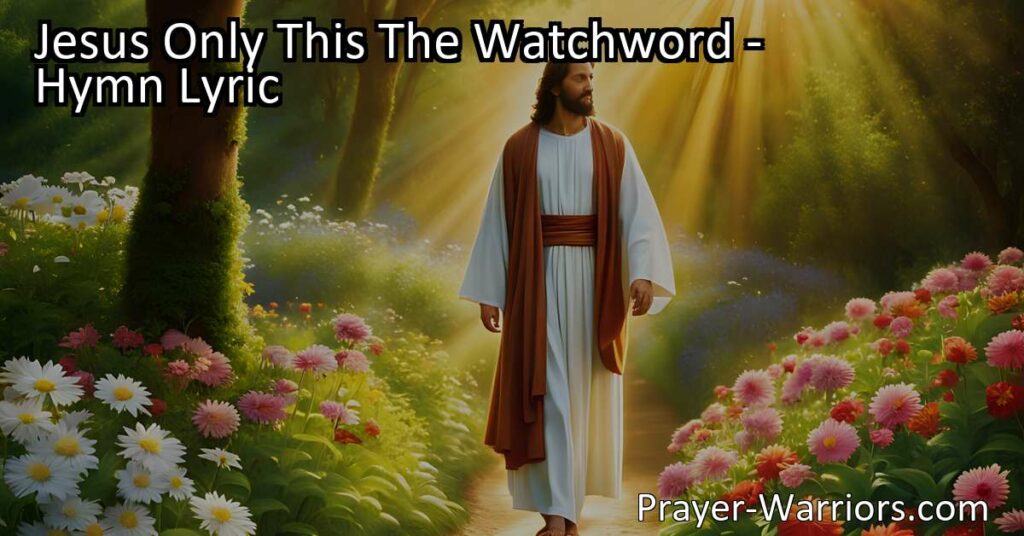 Discover the uplifting hymn "Jesus Only" and its powerful message of prioritizing Jesus above all else. Find comfort in His unwavering presence