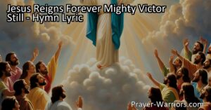 Discover the eternal reign of Jesus Christ as the mighty victor who fulfills His word. Find joy and consolation in obeying His will. Join the unending song of praise to our transcendent King who brings salvation and blessings to all.