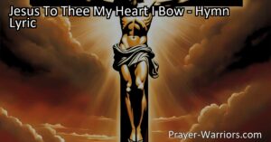Surrender your heart to Jesus with the hymn "Jesus
