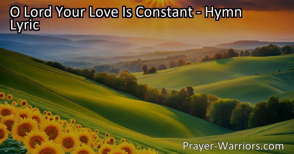 Discover the unwavering love of God in "O Lord Your Love Is Constant." Reflect on His faithfulness throughout generations and find comfort in His unchanging nature. Experience the reassurance and strength His constant love provides.