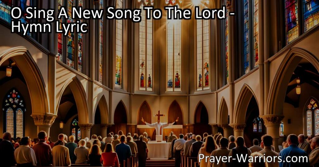 Sing a new song to the Lord! This hymn teaches us the importance of gratitude