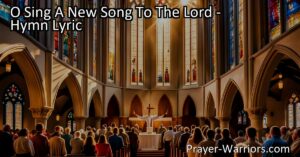 Sing a new song to the Lord! This hymn teaches us the importance of gratitude