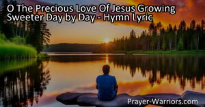 Experience the Precious Love of Jesus: A Heavenly Melody for the Soul. Discover the transformative power of Jesus's love